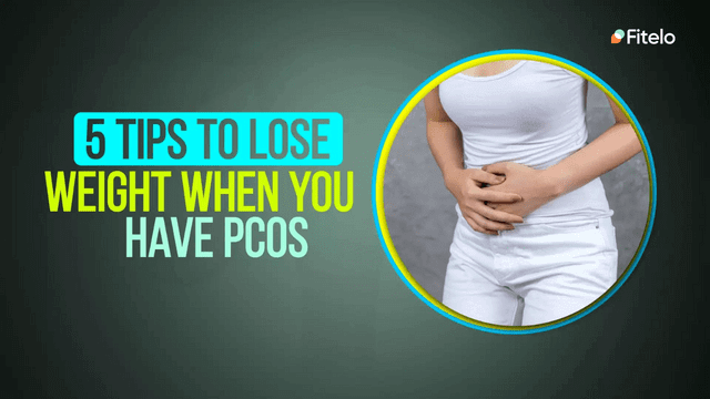 5 Tips To Lose Weight When You Have PCOS