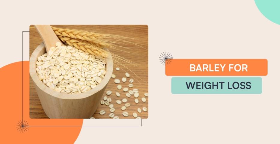 Barley For Weight Loss