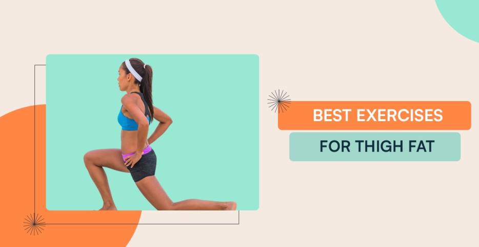 Best Exercises For Thigh Fat