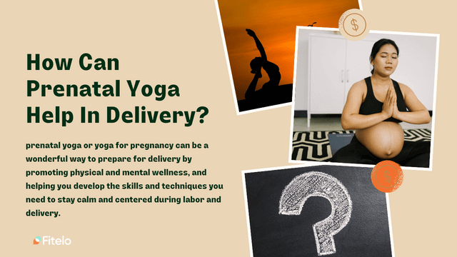 how can yoga for pregnancy helps in delivery?