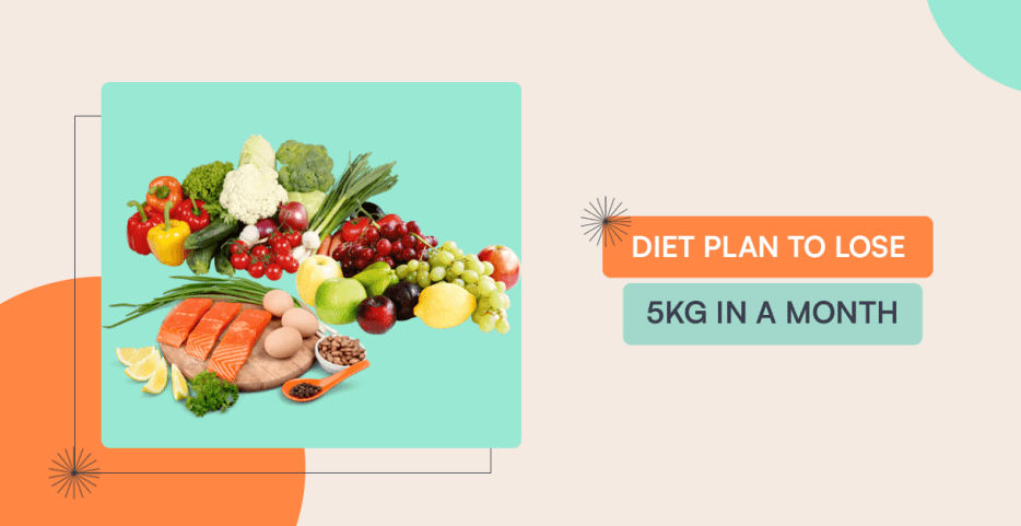 Diet Plan To Lose 5kg In A Month