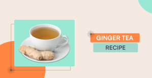 Ginger Tea Recipe