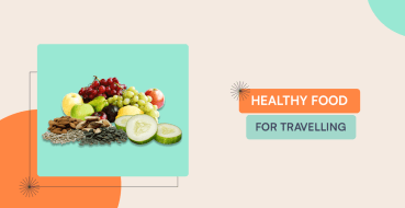 Healthy Food For Travelling