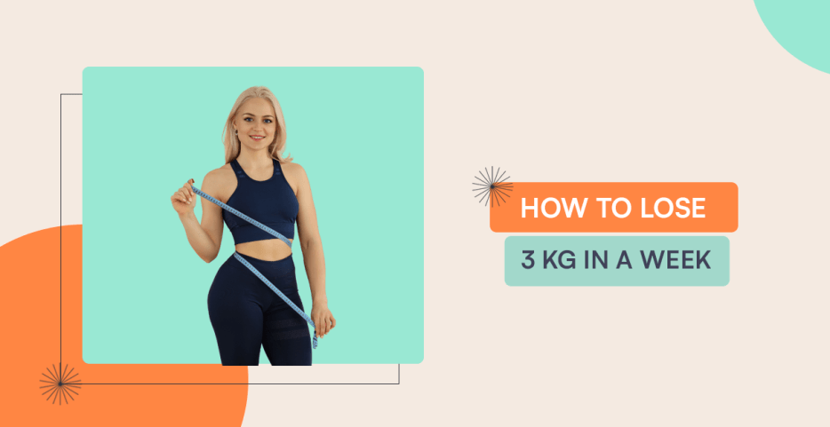 How to lose 3kg in a week