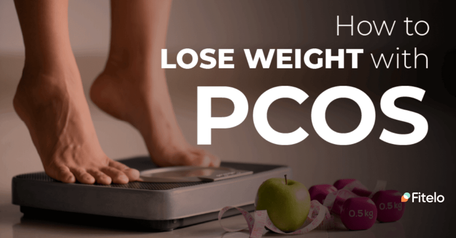 How To Lose Weight With PCOS