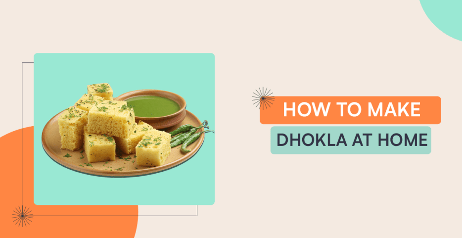 How To Make Dhokla At Home