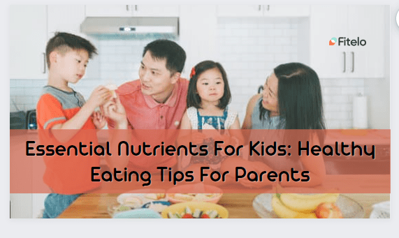 Essential nutrients for kids