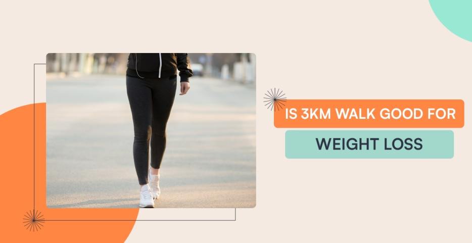 is 3km walk good for weight loss