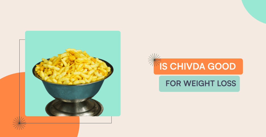 Is Chivda Good For Weight Loss Than Other Namkeens?