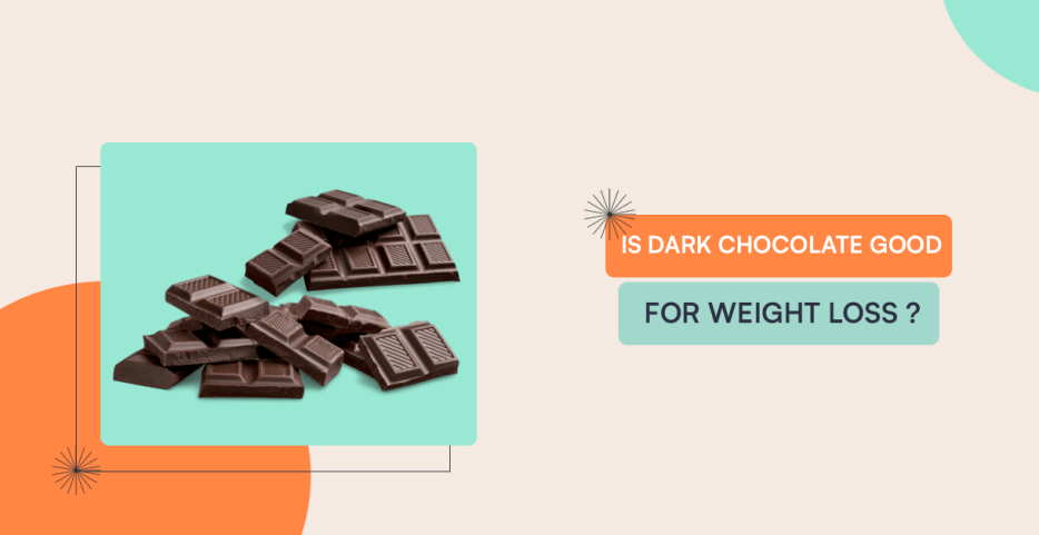 IS DARK CHOCOLATE GOOD FOR WEIGHT LOSS?