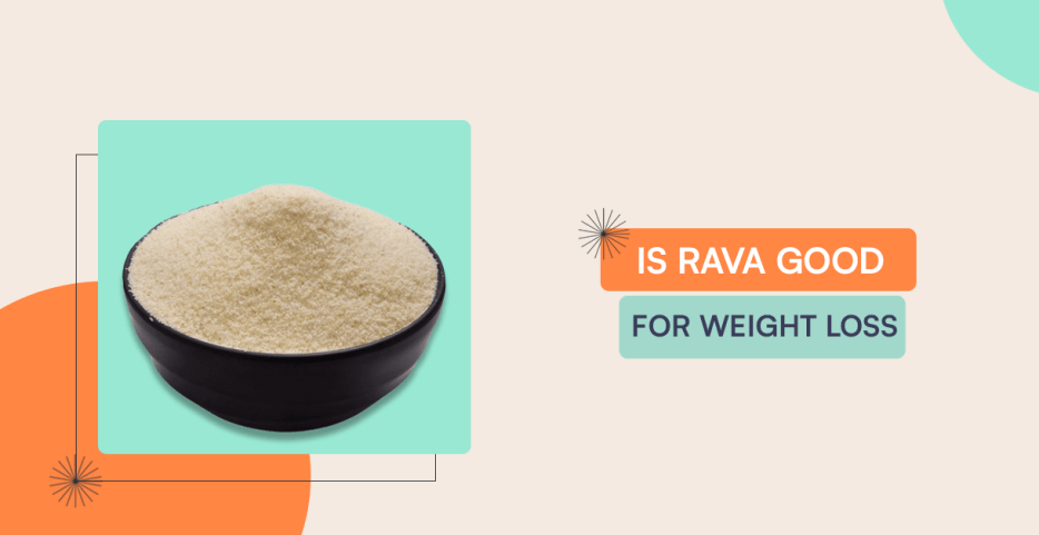 Is rava good for weight loss