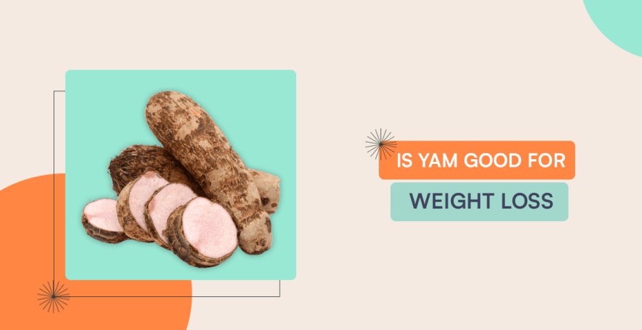 How Is Yam Good For Weight Loss?