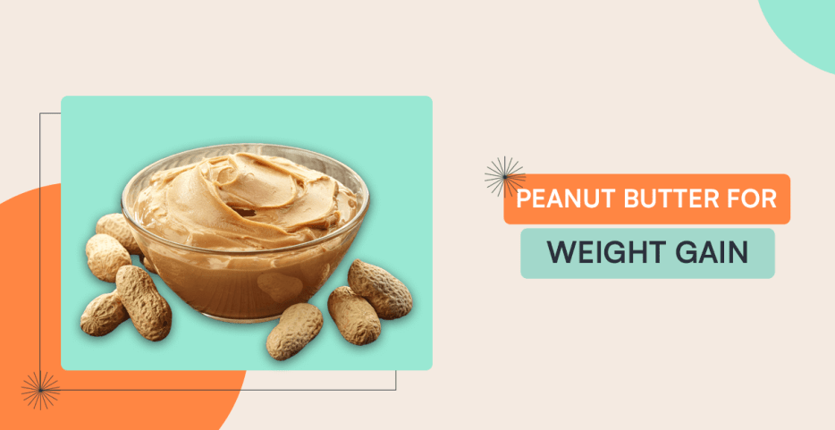 Peanut Butter For Weight Gain