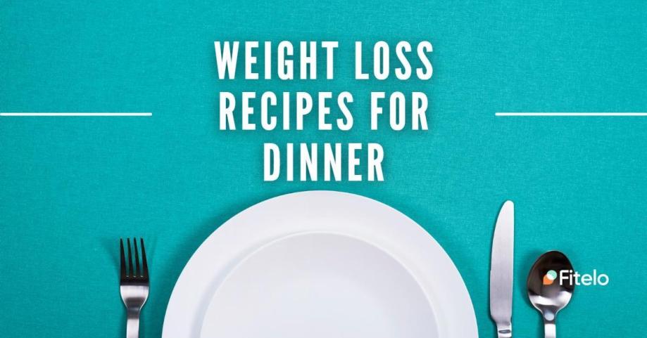 weight loss recipes for dinner